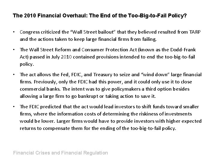 The 2010 Financial Overhaul: The End of the Too-Big-to-Fail Policy? • Congress criticized the