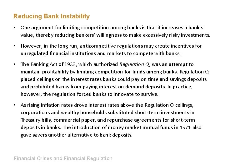 Reducing Bank Instability • One argument for limiting competition among banks is that it