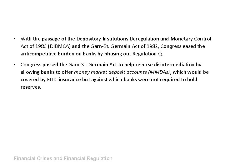  • With the passage of the Depository Institutions Deregulation and Monetary Control Act