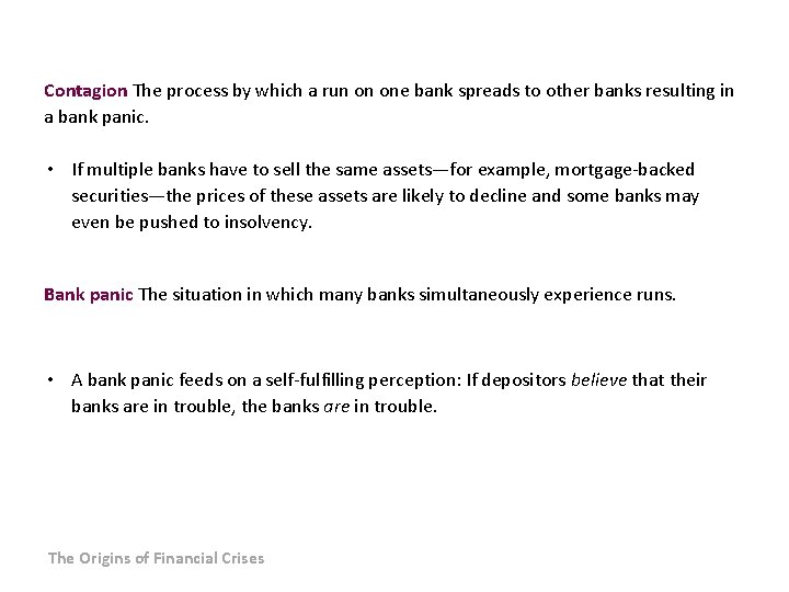 Contagion The process by which a run on one bank spreads to other banks