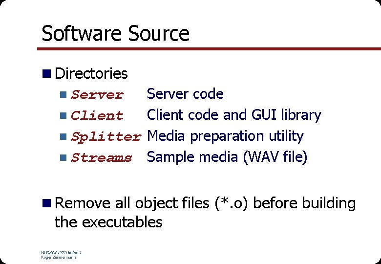 Software Source n Directories n Server n Client n Splitter n Streams Server code