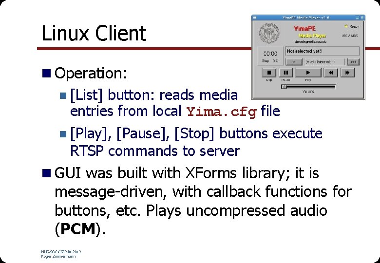 Linux Client n Operation: n [List] button: reads media entries from local Yima. cfg