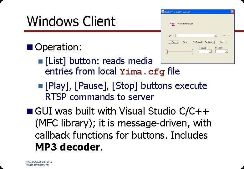 Windows Client n Operation: n [List] button: reads media entries from local Yima. cfg