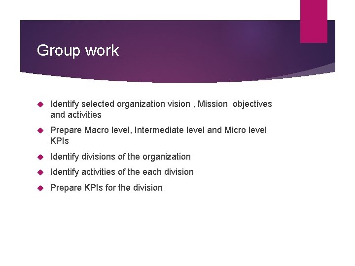 Group work Identify selected organization vision , Mission objectives and activities Prepare Macro level,