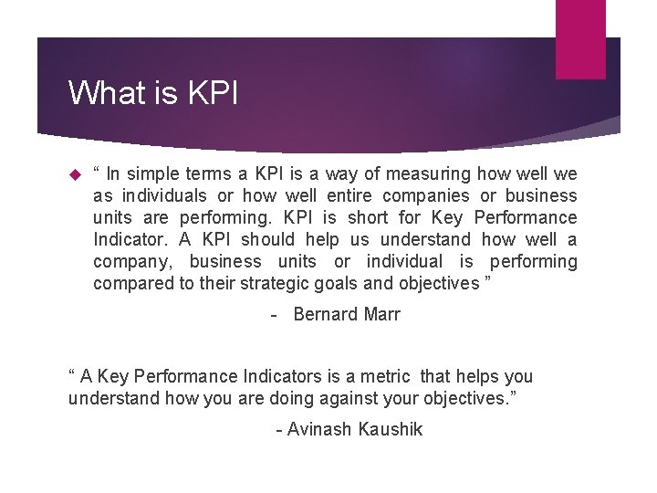 What is KPI “ In simple terms a KPI is a way of measuring