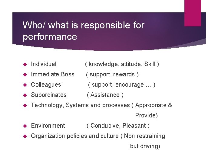 Who/ what is responsible for performance Individual ( knowledge, attitude, Skill ) Immediate Boss