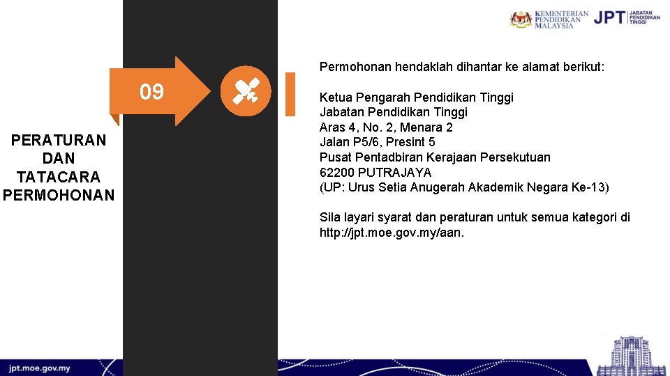 Permohonan hendaklah dihantar ke alamat berikut: 09 PERATURAN DAN TATACARA PERMOHONAN Ketua Pengarah Pendidikan