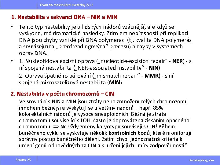 Úvod do molekulární medicíny 2/12 1. Nestabilita v sekvenci DNA – NIN a MIN