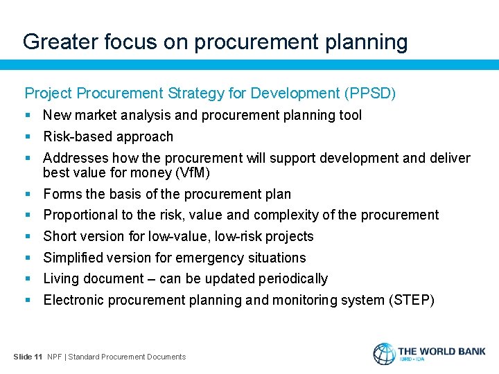 Greater focus on procurement planning Project Procurement Strategy for Development (PPSD) § New market