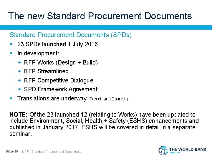 The new Standard Procurement Documents (SPDs) § 23 SPDs launched 1 July 2016 §