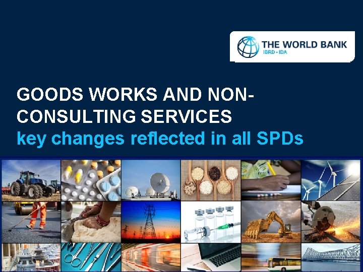 GOODS WORKS AND NONCONSULTING SERVICES key changes reflected in all SPDs 