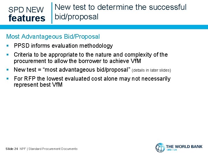 SPD NEW features New test to determine the successful bid/proposal Most Advantageous Bid/Proposal §