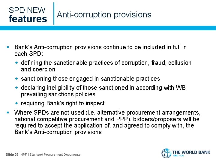 SPD NEW features Anti-corruption provisions § Bank’s Anti-corruption provisions continue to be included in