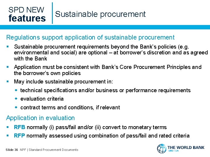 SPD NEW features Sustainable procurement Regulations support application of sustainable procurement § Sustainable procurement