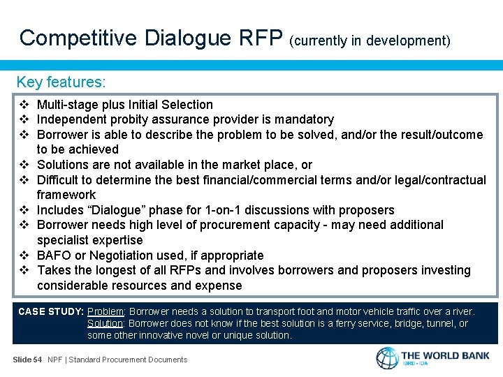 Competitive Dialogue RFP (currently in development) Key features: v Multi-stage plus Initial Selection v