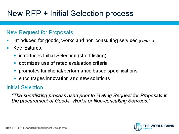 New RFP + Initial Selection process New Request for Proposals § Introduced for goods,