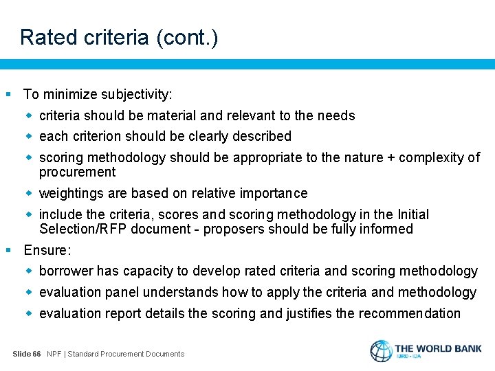 Rated criteria (cont. ) § To minimize subjectivity: criteria should be material and relevant
