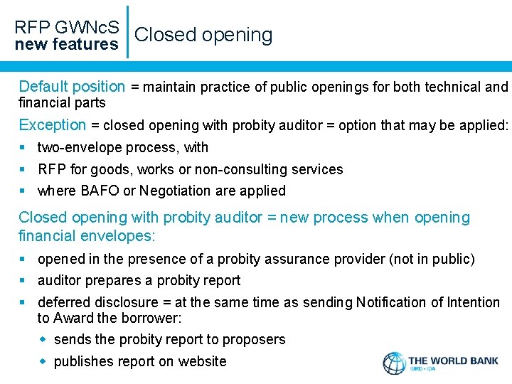 RFP GWNc. S Closed opening new features Default position = maintain practice of public