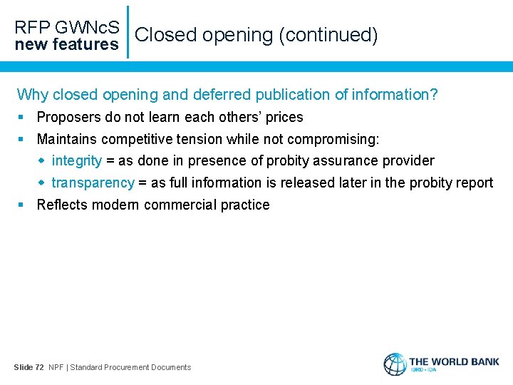 RFP GWNc. S Closed opening (continued) new features Why closed opening and deferred publication