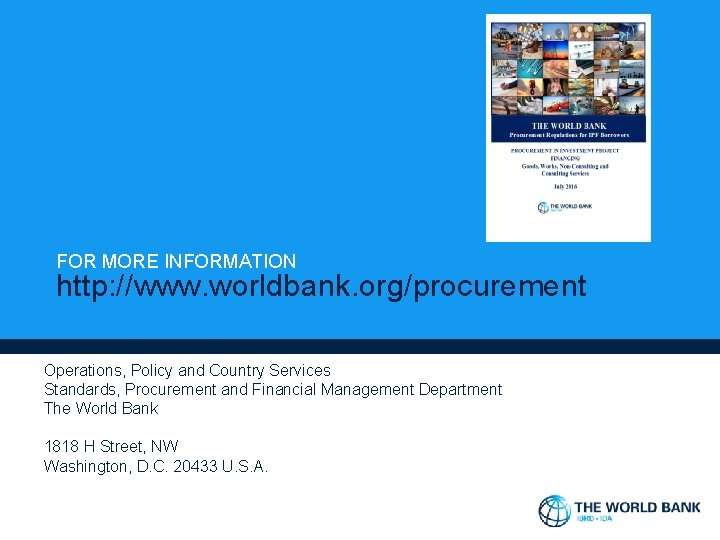 FOR MORE INFORMATION http: //www. worldbank. org/procurement Operations, Policy and Country Services Standards, Procurement
