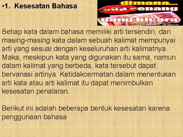 • 1. Kesesatan Bahasa Setiap kata dalam bahasa memiliki arti tersendiri, dan masing-masing • 1. Kesesatan Bahasa Setiap kata dalam bahasa memiliki arti tersendiri, dan masing-masing
