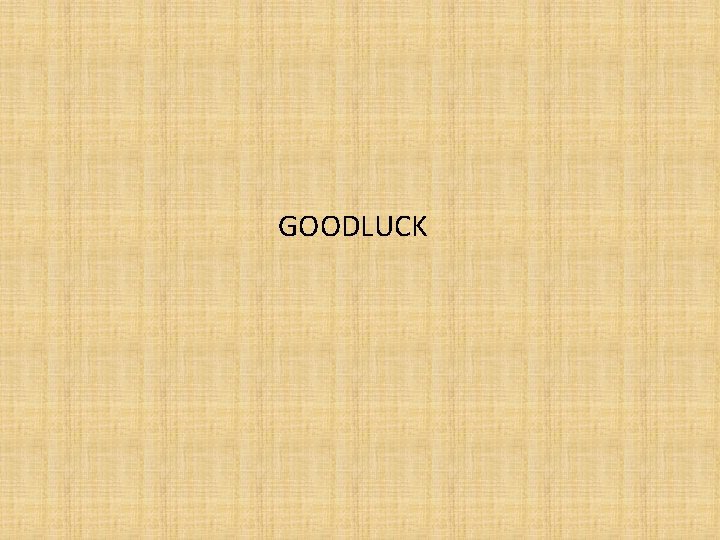 GOODLUCK GOODLUCK