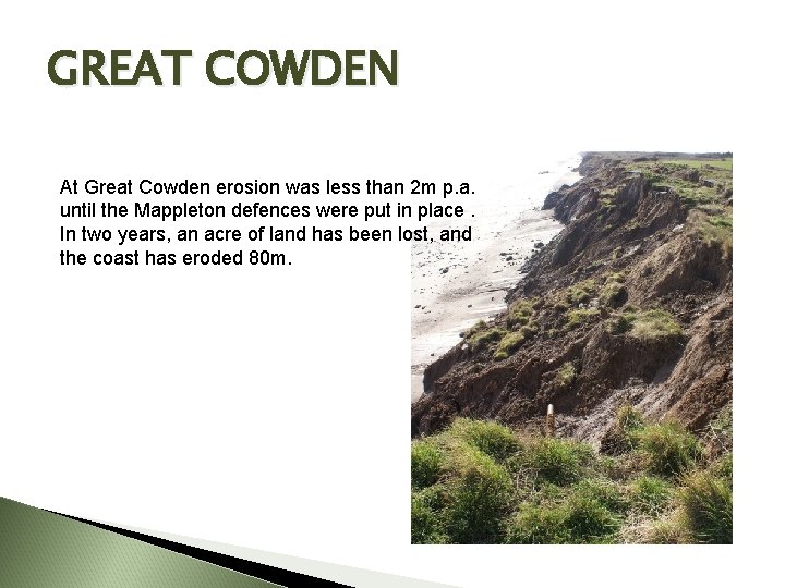 GREAT COWDEN At Great Cowden erosion was less than 2 m p. a. until