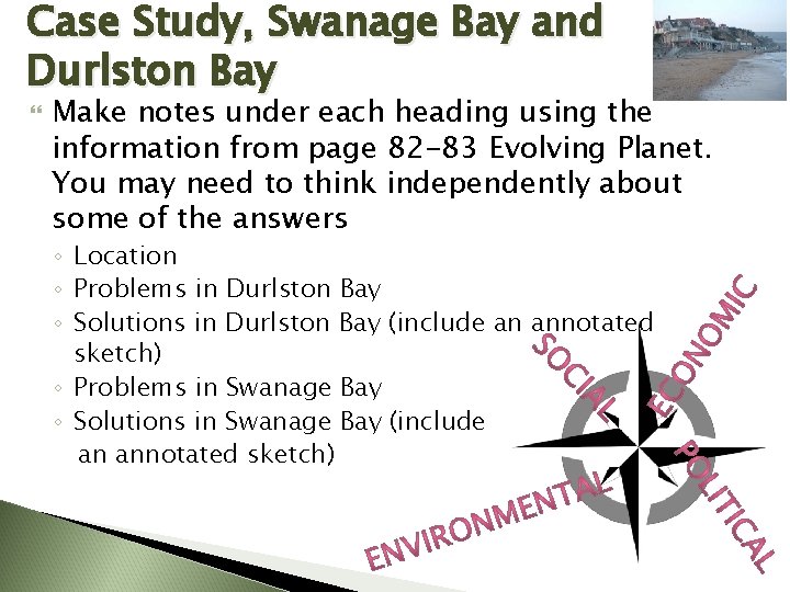 Case Study, Swanage Bay and Durlston Bay Make notes under each heading using the