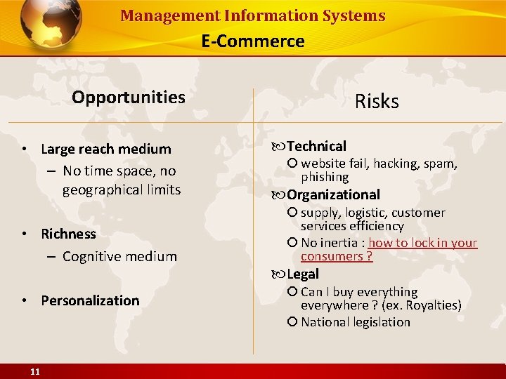 Management Information Systems E-Commerce Opportunities • Large reach medium – No time space, no