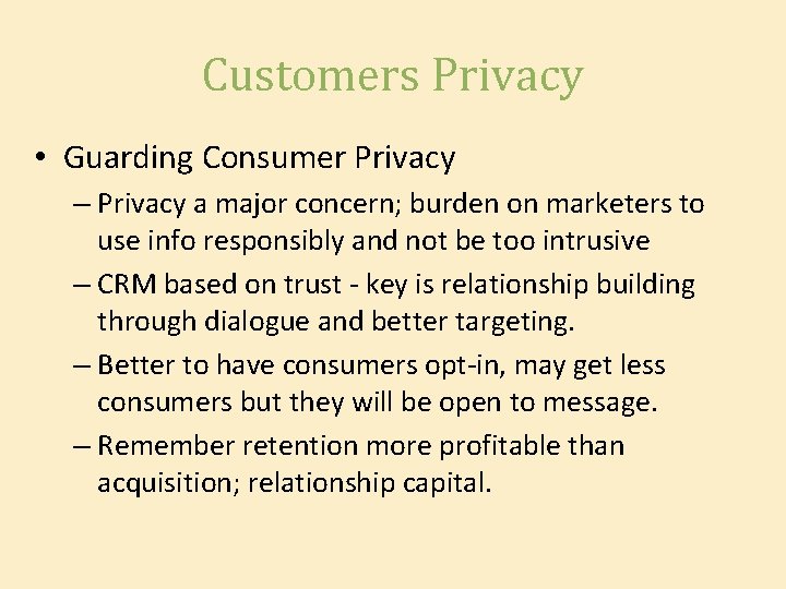 Customers Privacy • Guarding Consumer Privacy – Privacy a major concern; burden on marketers