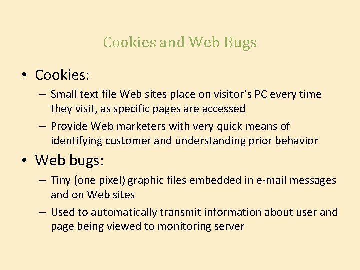 Cookies and Web Bugs • Cookies: – Small text file Web sites place on
