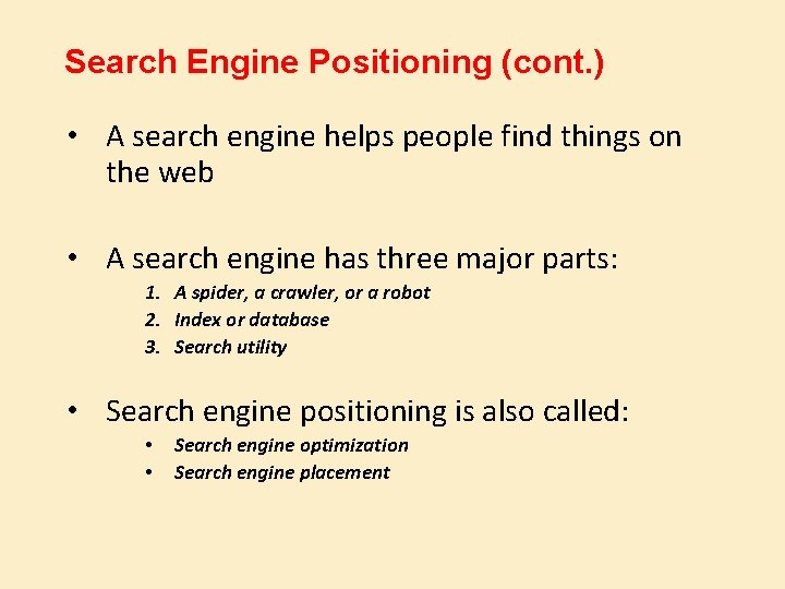 Search Engine Positioning (cont. ) • A search engine helps people find things on