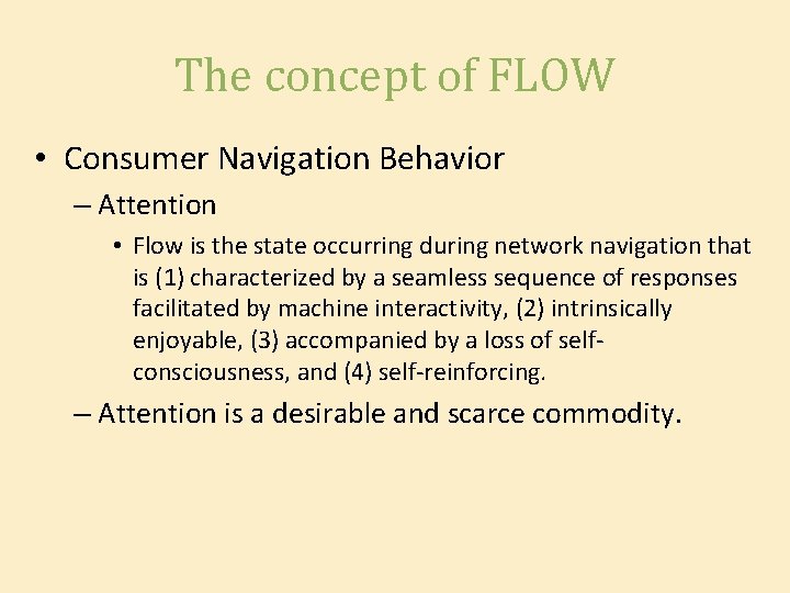 The concept of FLOW • Consumer Navigation Behavior – Attention • Flow is the