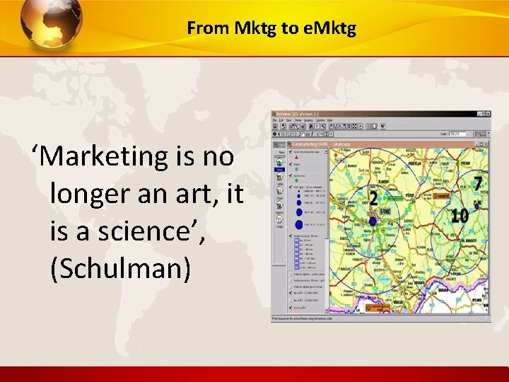 From Mktg to e. Mktg ‘Marketing is no longer an art, it is a