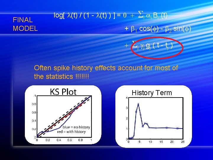 FINAL MODEL log[ (t) / (1 - (t) ) ] = i i Bi