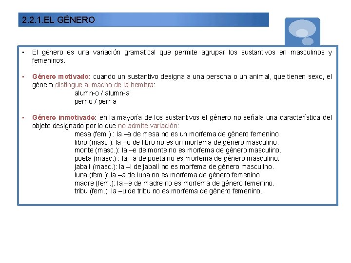 2. 2. 1. EL GÉNERO • El género es una variación gramatical que permite