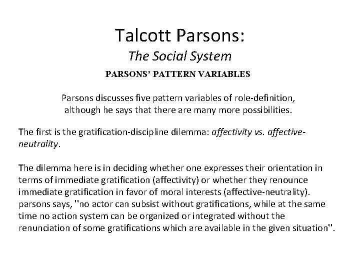 Talcott Parsons: The Social System PARSONS’ PATTERN VARIABLES Parsons discusses five pattern variables of