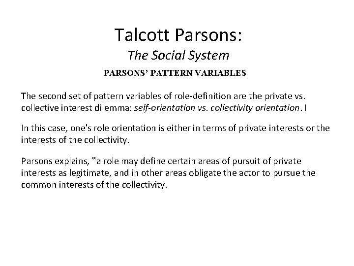 Talcott Parsons: The Social System PARSONS’ PATTERN VARIABLES The second set of pattern variables