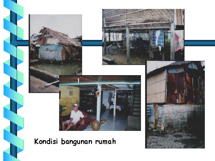 Kondisi bangunan rumah 