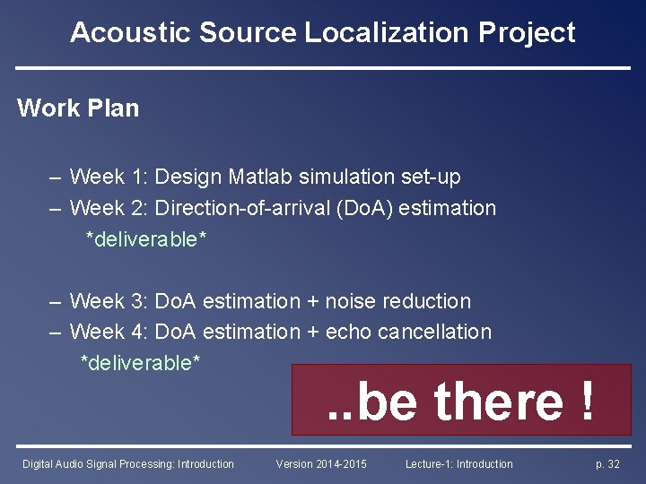 Acoustic Source Localization Project Work Plan – Week 1: Design Matlab simulation set-up –