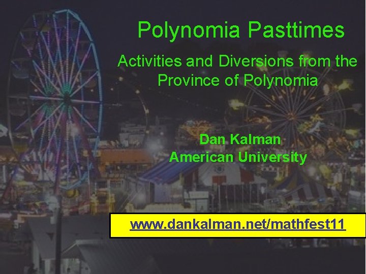 Polynomia Pasttimes Activities and Diversions from the Province of Polynomia Dan Kalman American University