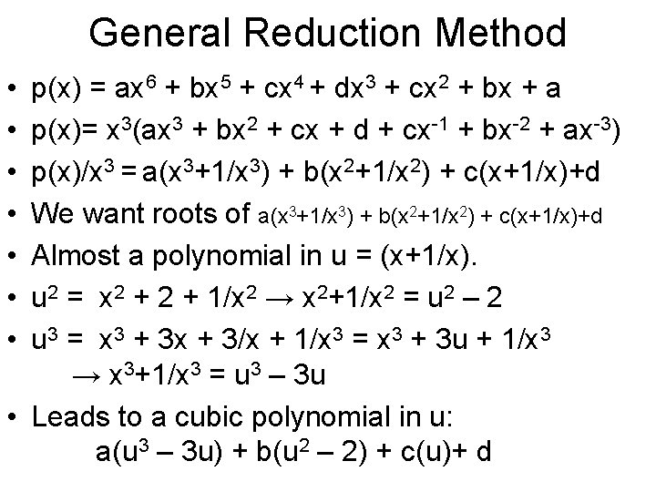 General Reduction Method • • p(x) = ax 6 + bx 5 + cx