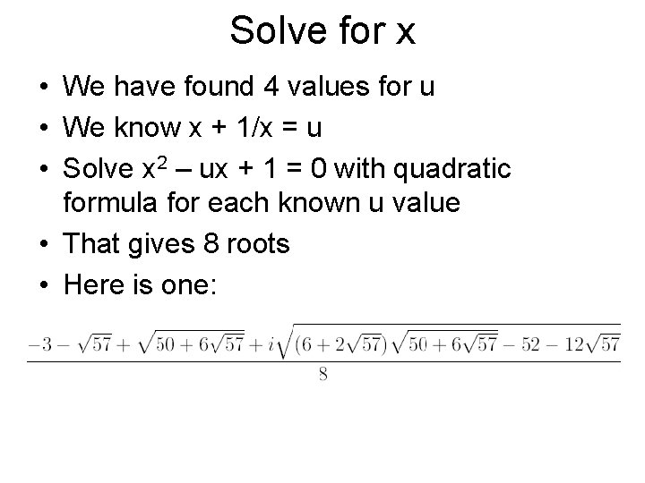 Solve for x • We have found 4 values for u • We know