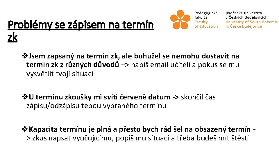 Problémy se zápisem na termín zk v. Jsem zapsaný na termín zk, ale bohužel