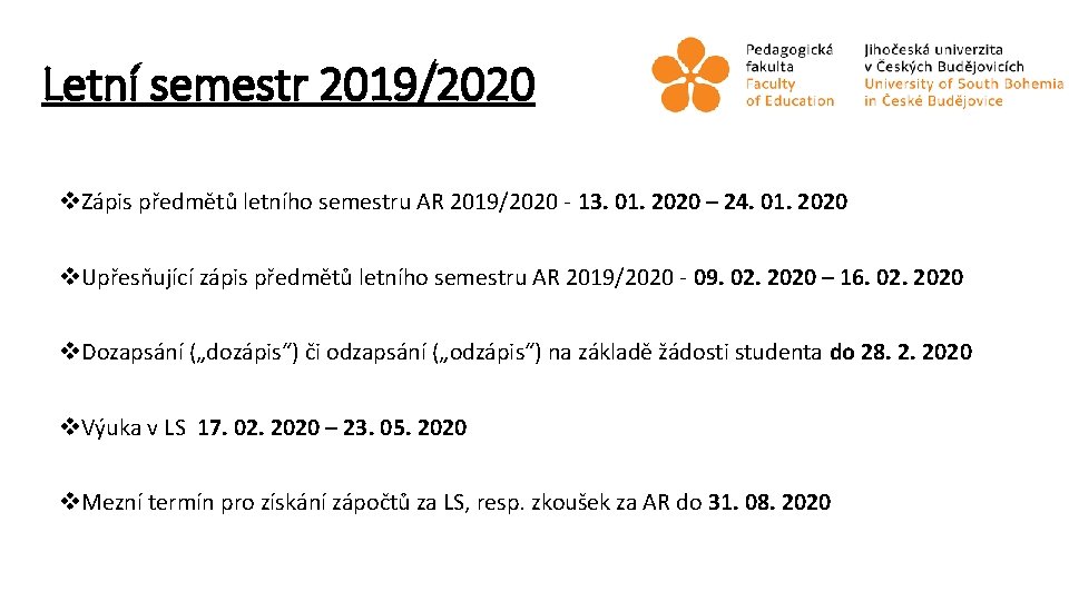 Letní semestr 2019/2020 v. Zápis předmětů letního semestru AR 2019/2020 13. 01. 2020 –
