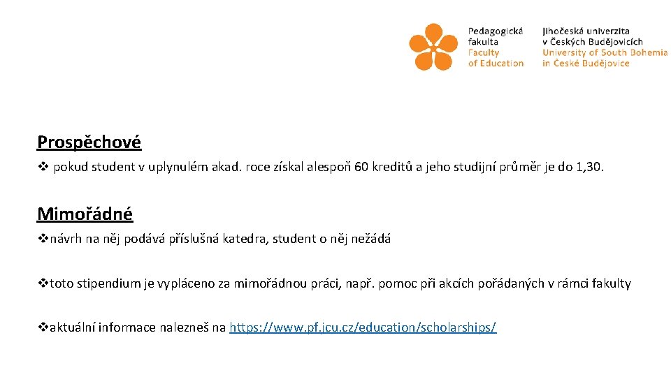 Prospěchové v pokud student v uplynulém akad. roce získal alespoň 60 kreditů a jeho