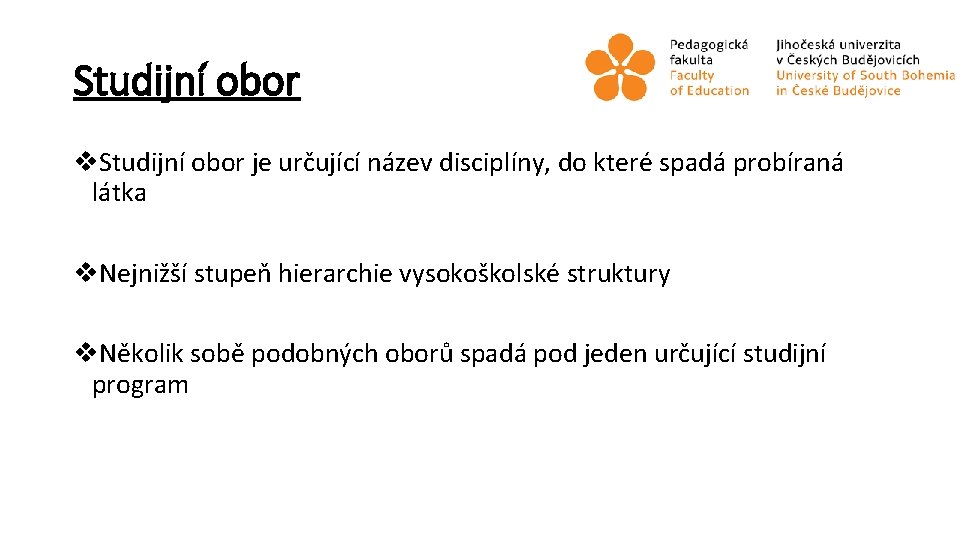 Studijní obor v. Studijní obor je určující název disciplíny, do které spadá probíraná látka