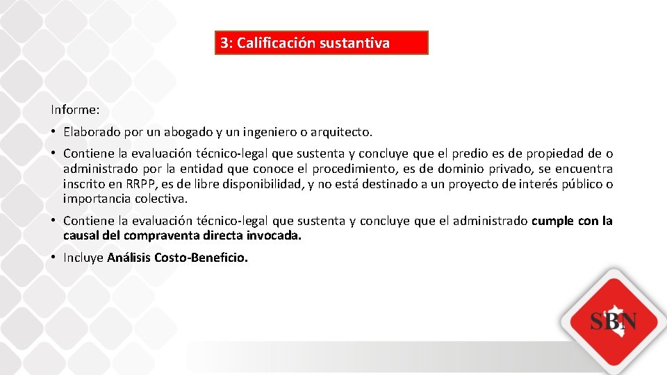 3: Calificación sustantiva Informe: • Elaborado por un abogado y un ingeniero o arquitecto.