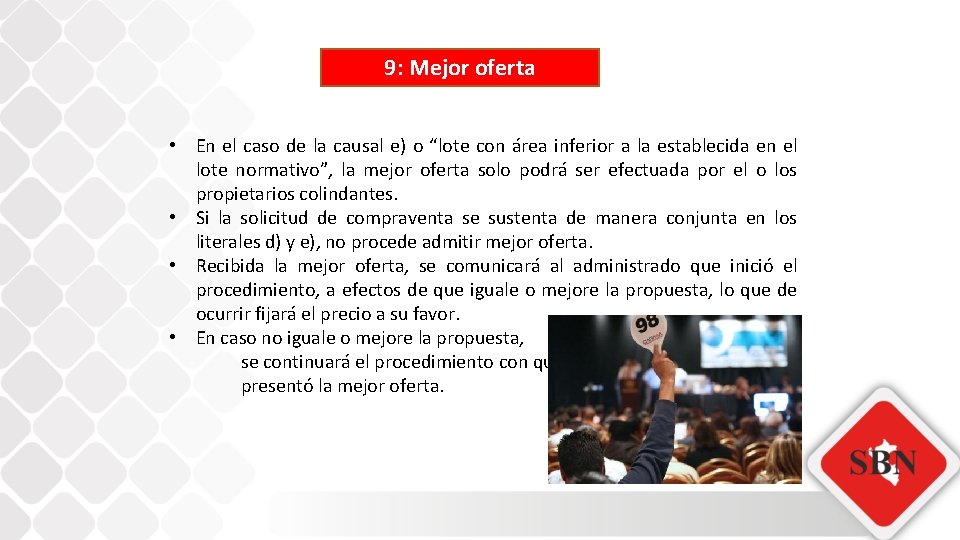 9: Mejor oferta • En el caso de la causal e) o “lote con