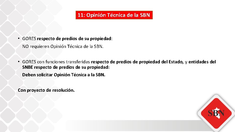 11: Opinión Técnica de la SBN • GORES respecto de predios de su propiedad: